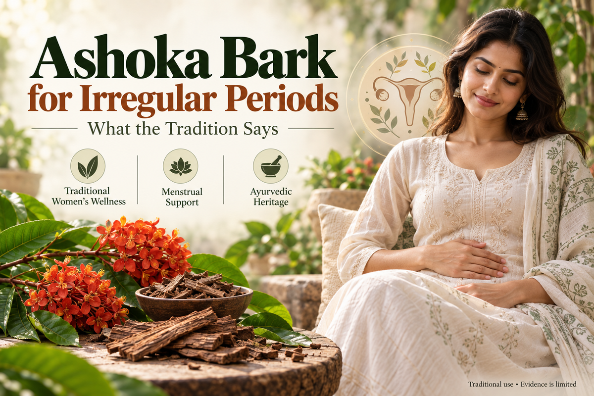 Ashoka Bark for Irregular Periods — What the Tradition Says